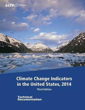 Climate Change Indicators in the United States, 2014: Third Edition - Technical Documentation by U. S. Environmental Protection Agency