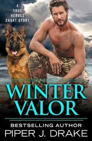 Winter Valor by Piper J. Drake