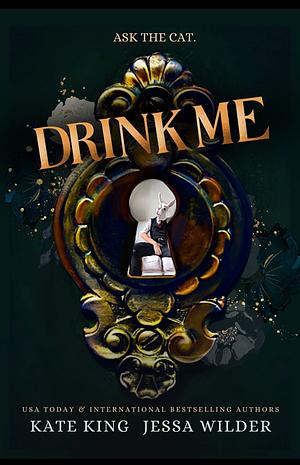 Drink Me by Kate King, Jessa Wilder