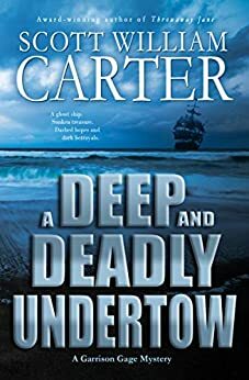 A Deep and Deadly Undertow by Scott William Carter