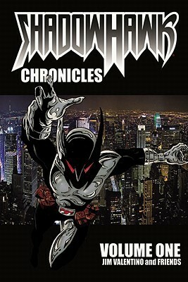 Shadowhawk Chronicles, Volume One by Chance Wolf, Patrick Blaine, Walter McDaniel, Jim Valentino, John Cleary