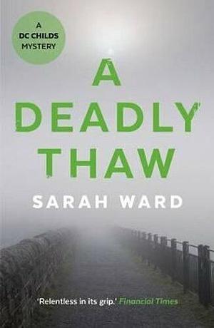 A Deadly Thaw by Sarah Ward