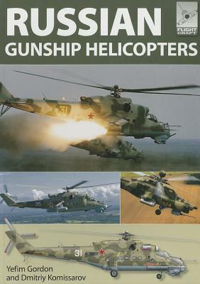 Russian Gunship Helicopters by Dmitriy Komissarov, Yefim Gordon