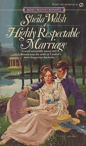Highly Respectable Marriage (Signet) by Sheila Walsh