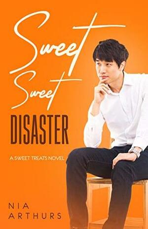 Sweet, Sweet Disaster by Nia Arthurs