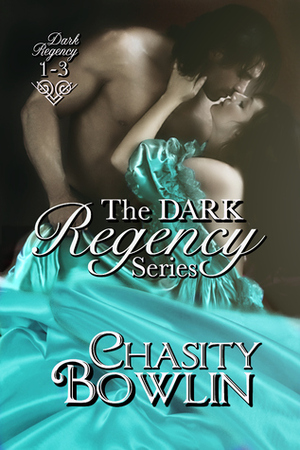 The Dark Regency Boxed Set by Chasity Bowlin