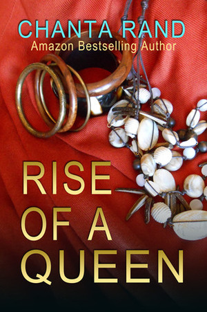 Rise of a Queen by Chanta Rand
