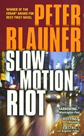 Slow Motion Riot by Peter Blauner