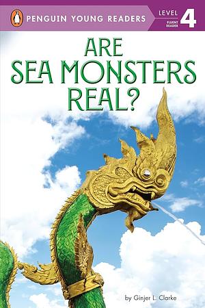 Are Sea Monsters Real? by Ginjer L. Clarke