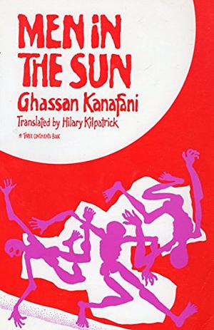 Men in the Sun and Other Palestinian Stories by Ghassan Kanafani