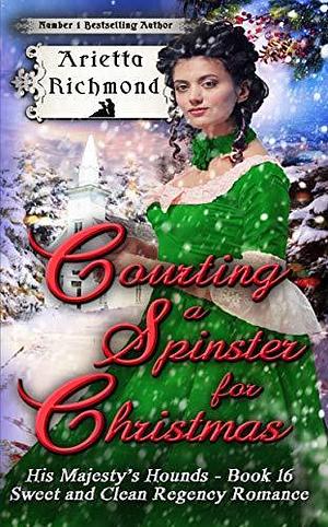 Courting a Spinster for Christmas by Arietta Richmond, Arietta Richmond