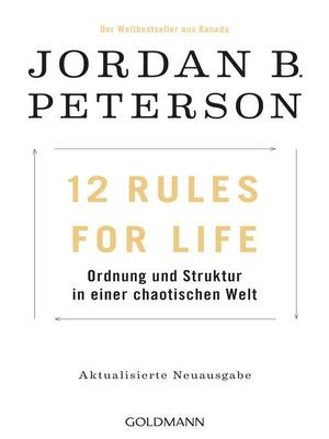 12 Rules For Life: Ordnung und Struktur in einer chaotischen Welt - Aktualisierte Neuausgabe by Norman Doidge, Jordan B. Peterson, Ethan Van Sciver