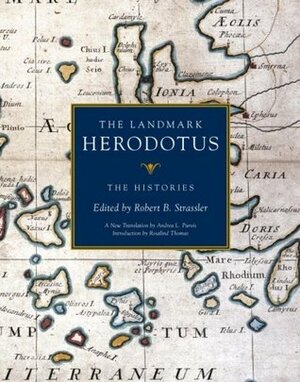The Landmark Herodotus: The Histories by Andrea L. Purvis, Rosalind Thomas, Robert B. Strassler