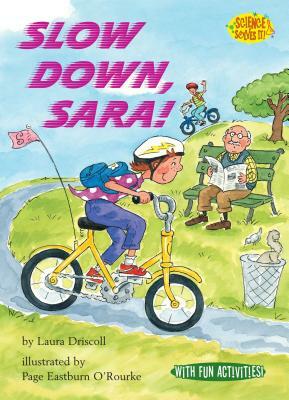 Slow Down, Sara! by Laura Driscoll
