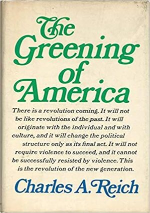 Greening of America by Charles A. Reich