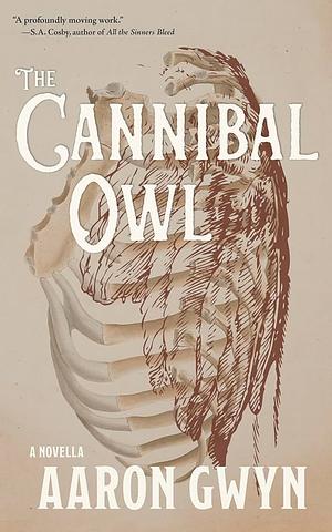 The Cannibal Owl by Aaron Gwyn