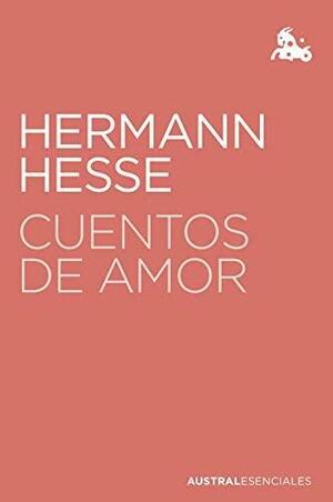 Cuentos de amor (Austral Esenciales) by Hermann Hesse