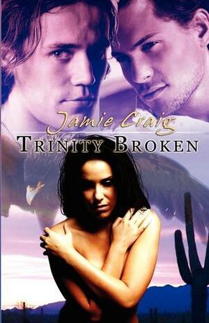 Trinity Broken by Jamie Craig