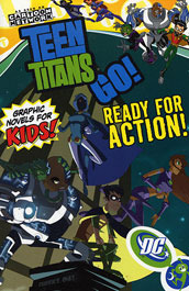 Teen Titans Go!, Volume 4: Ready for Action! by J. Torres