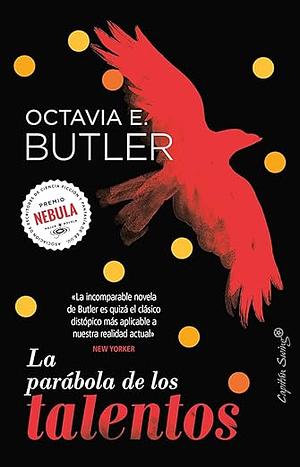 La parábola de los talentos by Octavia E. Butler