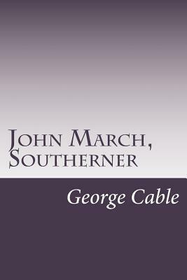 John March, Southerner by George Washington Cable