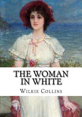 The Woman in White by Wilkie Collins