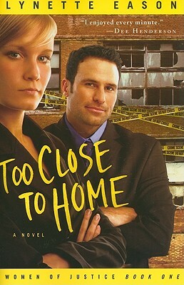 Too Close to Home by Lynette Eason