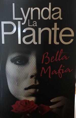 Bella Mafia by Lynda La Plante
