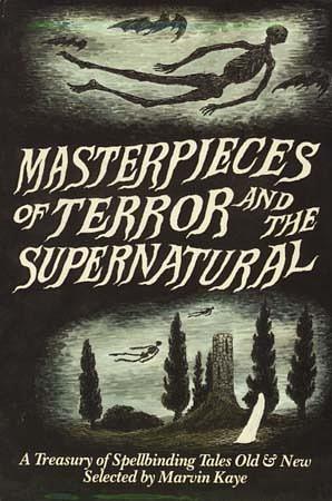 Masterpieces of Terror and the Supernatural: A Treasury of Spellbinding Tales Old &amp; New by Pierre Courtois, M. Lucie Chin, Bram Stoker, Jack London, Fitz-James O'Brien, A.M. Burrage, A. Merritt, Ivan Turgenev, Robert Louis Stevenson, Dylan Thomas, Theodore Sturgeon, Ogden Nash, Gottfried August Bürger, Robert Aickman, Patricia Highsmith, H.F. Arnold, Dick Baldwin, Edward D. Hoch, Robert Bloch, Saralee Kaye, Marvin Kaye, Richard Matheson, Jack Snow, Stanley Ellis, Ray Russell, Leonid Andreyev, John Dickson Carr, Nathaniel Hawthorne, Damon Runyon, Isaac Asimov, J.R.R. Tolkien, Maurice Level, Tanith Lee, Edgar Allan Poe, Parke Godwin, Ambrose Bierce, W.C. Morrow, Richard L. Wexelblat, Walt Whitman, Mary Shelley, Orson Scott Card, Tennessee Williams, Saki, Craig Shaw Gardner, Johann Wolfgang von Goethe, Guy de Maupassant, Lafcadio Hearn, J. Sheridan Le Fanu, Isaac Bashevis Singer, Ludwig Tieck, Stephen Crane, Alfred Tennyson
