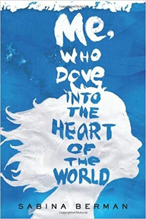 The Woman Who Dived Into the Heart of the World by Sabina Berman