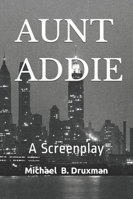 Aunt Addie by Michael B. Druxman, Diane McBain