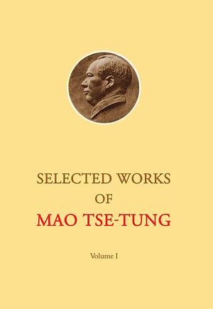 Selected Works of Mao Tse-tung: Volume I by Mao Zedong