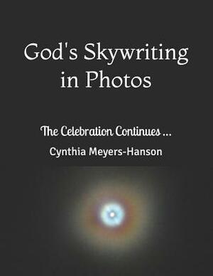 God's Skywriting in Photos: The Celebration Continues ... by Cynthia Meyers-Hanson