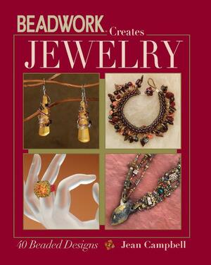 Beadwork Creates Jewelry by Jean Campbell