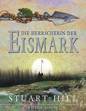 Die Herrscherin der Eismark by Stuart Hill