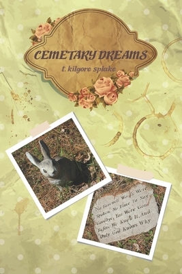 cemetery dreams by T. Kilgore Splake