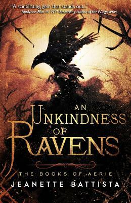 An Unkindness of Ravens by Jeanette Battista