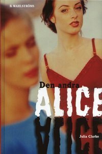 Den andra Alice by Julia Clarke