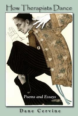 How Therapists Dance: Poems and Essays by Dane Cervine