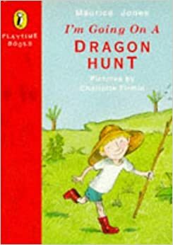 I'm Going On A Dragon Hunt (Playtime Books) by Maurice Jones