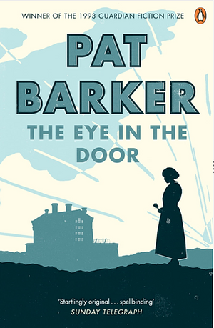 The Eye in the Door by Pat Barker