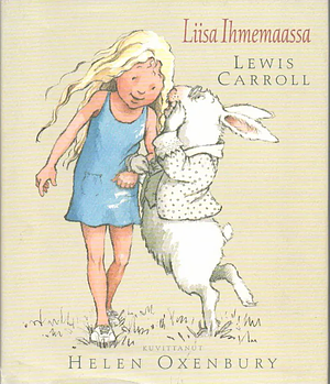 Liisa Ihmemaassa by Lewis Carroll