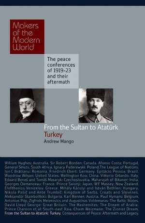 From the Sultan to Atatürk: Turkey by Andrew Mango