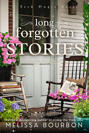 LONG FORGOTTEN STORIES A BOOK MAGIC NOVEL by Melissa Bourbon