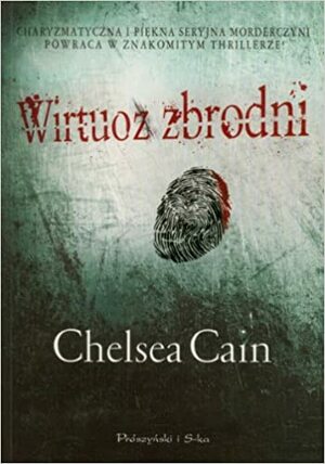 Wirtuoz zbrodni by Chelsea Cain