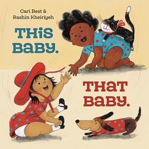 This Baby. That Baby. by Cari Best
