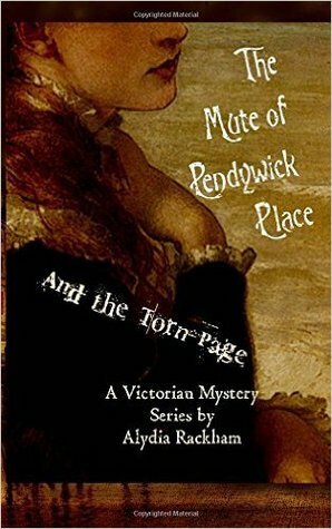 The Mute of Pendywick Place: And the Torn Page by Alydia Rackham