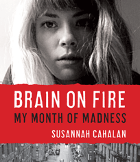 Brain on Fire: My Month of Madness by Susannah Cahalan