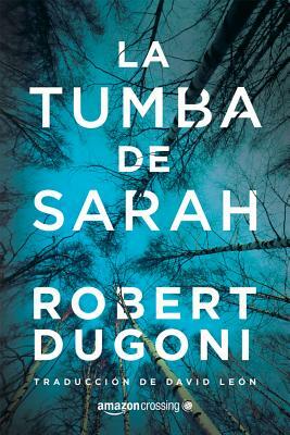 La Tumba de Sarah by Robert Dugoni