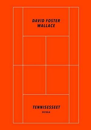 Tennisesseet by David Foster Wallace, John Jeremiah Sullivan